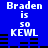 Blue background with white text reading "Braden is 50 KEWL" and black horizontal bars arranged in two , repeated twice