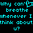 Pixelated cyan text on black background reads 'why can't I breathe whenever I think about u?' with a small heart symbol replacing the apostrophe in 'can't'.