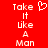 Red background with white pixelated text reading "Take It Like A Man" and a white pixelated heart symbol above the text.