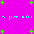 Bright magenta background with scattered green plus signs and repeated cyan text reading "super mom super mom" in two horizontal