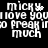 Black background with white pixelated text repeating 'micky: I love you so freaking much' in two , showing slight variations between frames