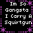 Black background with white pixelated text reading "Im So Gangsta I Carry A Squirtgun" repeated in a pattern, bordered by pink asterisk and dotted lines