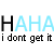 Animated text sequence showing 'HAHA' in alternating black and light blue letters with repeated 'i dont get it' below, transitioning from full to cropped view.