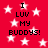 Red background with white stars and black text reading "I LUV MY BUDDYS!" in pixelated font.