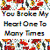Pixelated text reads "You Broke My Heart One To Many Times But I Still Love You" with red floral border elements on white background.