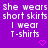 Purple background with white pixelated text reading "she wears short skirts" and "I wear T-shirts", two pink heart symbols, static image.