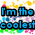 Pixelated text reads "I'm the coolest you've ever met" over a colorful splatter background with green and gray blocks.