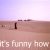 Animated contact sheet showing 23 frames of a text-based animation with changing white text over a desert landscape background, displaying phrases like "it's funny how things work out" and "we're there".