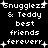 Pixelated white text on black background reads "Snugglezz & Teddy best friends fereverr" with plus signs and asterisks as decorative elements.