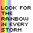 A 3x2 contact sheet of six identical animated frames showing a rainbow-striped vertical bar next to black pixelated text reading "LOOK FOR THE RAINBOW IN EVERY STORM" on white background.