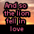 Pixelated text in pink letters on black blocks against a sunset sky background, with the phrase "And so the lion fell in love With the lamb <3" displayed.