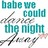 Pixelated teal text reads "babe we could stay the night" over a white background with gray and pink abstract lines.