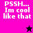 Pixelated text 'PSSH... Im cool like that' on pink, purple, and black backgrounds with a star symbol changing color.