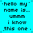 A static digital image with cyan background displaying repeated pixelated text in black, showing variations of 'hello my name is... ummm i know this one' across multiple