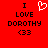 Red background with black text reading "I LOVE DOROTHY <33" and a white pixelated heart symbol above the word LOVE.