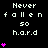 Black background with white text "Never fallen so hard" and pink heart symbols in various configurations.