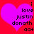 Two identical purple hearts on red background with black pixelated text reading 'i love justin donath aaf' in vertical alignment.