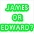 Six- with text and character images: green 'JAMES OR EDWARD?', blue 'EDWARD OR JAMES?', purple 'WHO CARES!', red 'THEY ARE BOTH HOT!', two character portraits