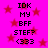 Bright pink background with red stars and black pixelated text repeating 'IDK MY BFF STEF? <333' in two vertical