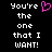Pixelated text reads 'You're the one that I want!' with a pink heart symbol replacing the letter O in 'one' on the left side of the image.