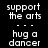 Four display pixelated text 'support the arts' and 'hug a dancer' with three dots, each in distinct background colors