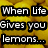 Yellow lemons fill the background with white text on black rectangular blocks stating 'When Life Gives you lemons... HAHA! that will show them whos boss! SQUIRT THE JUICE IN UR ENIMIES EYES! ~Mady'
