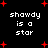 Black background with red star shapes and repeated white text 'shoody is a star' in pixelated font.
