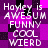 Pixelated text on a purple and pink background with white lettering reading 'Hayley is AWESUM FUNNY COOL WIERD' repeated twice