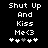 Pixelated text reads "Shut Up And Kiss Me<3" above five heart symbols on a black background, with one heart changing from white to gray between frames.