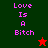 Pixelated text 'Love Is A Bitch' in pink on green and red backgrounds with a star symbol changing color.
