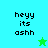 Pixelated text 'heyy its ashh' on cyan and green backgrounds with a green star and blue star icon changing positions.