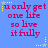 Blue background with red text reading 'u only get one life so live it fully' and yellow star accents in a