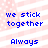 Pixelated blue text on a pink and white striped background with small white dots, displaying "we stick together" and "Always" in two