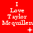 Red background with white text reading "I Love Taylor Mcquillen" repeated in three , each containing a plus sign or asterisk symbol below the text