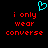 A static pixel art image with red text reading 'i only wear converse' on a black background, topped by a cyan heart-shaped icon.