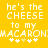 Yellow background with white pixelated text reading 'he's the CHEESE to my MACARON' and four asterisks below, where one asterisk is light yellow.