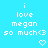 Pixelated text on a bright blue background reads "i love megan so much<3" with two heart symbols below.