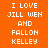 Four pixelated text display "I LOVE JILL WEN AND FALLOM KELLEY" in white on orange, green, bright green, and olive backgrounds