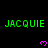 Green text 'JACQUI' repeated three times per with pink pixel hearts on black background, partially cropped at bottom right