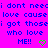 A static image with bright pink background and blue text repeating 'i dont neeci dont neeci love cause i got thosei who love ME!!' alongside green heart symbols.