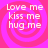 Four identical pink spiral backgrounds with white text reading 'Love me kiss me hug me' arranged in a