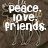 Pixelated icon with white text over a brown background showing three figures holding hands, changing from 'peace. love. friends.' to 'pink. sky. and...' then to 'o ya you.' with a heart symbol.