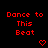Red pixelated text "Dance to This Beat" repeated twice on black background with two red heart symbols below.