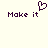 Pixelated purple text 'Make it' appears twice on a light background with a pixelated heart symbol above the left instance.