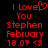 Red pixelated text on black background reads 'I Love You Stephen February 18.09 <3' with a heart symbol replacing the 'o' in 'Love' in the first frame.