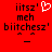 Red background with black pixelated text reading 'iitsz' meh biitchesz' and a white heart symbol above the text on the left side.