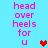 Pixelated text reads 'head over heels for u' in pink letters on a light blue background with two heart icons.