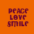 Four quadrants display 'PEACE LOVE SMILE' text in dark purple on orange, olive green, bright green, and mustard yellow backgrounds.