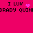 A bright pink background displays repeated text "I LUV BRADY QUINN" with pixelated heart and starburst symbols changing between frames.