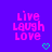 Pixelated text 'Live Laugh Love' in pink on purple background with cyan heart below, two identical frames side-by-side.